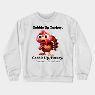 Gobble Up Turkey Crewneck Sweatshirt